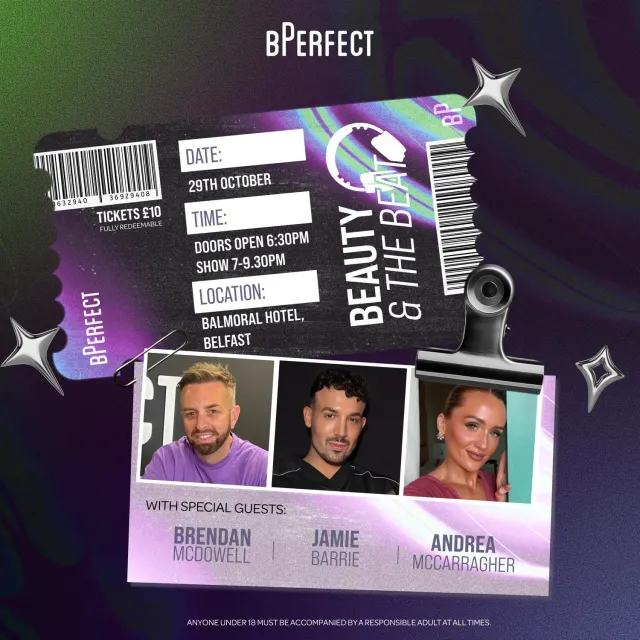 BPerfect Beauty & The Beat Ticket Belfast Event
